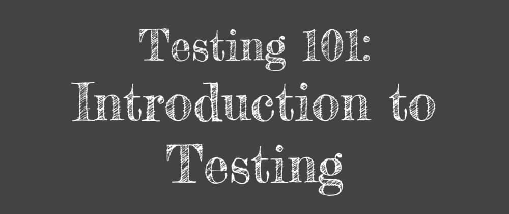 Day 1 Overview: Intro to Testing